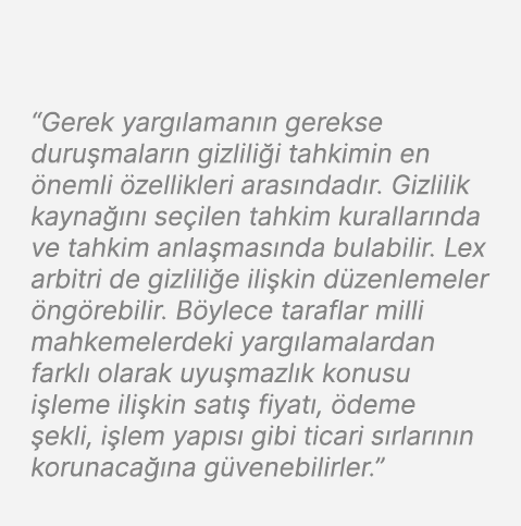 “Gerek yarg laman n gerekse duru malar n gizlili i tahkimin en nemli  zellikleri aras ndad r. Gizlilik kayna  n  se ...
