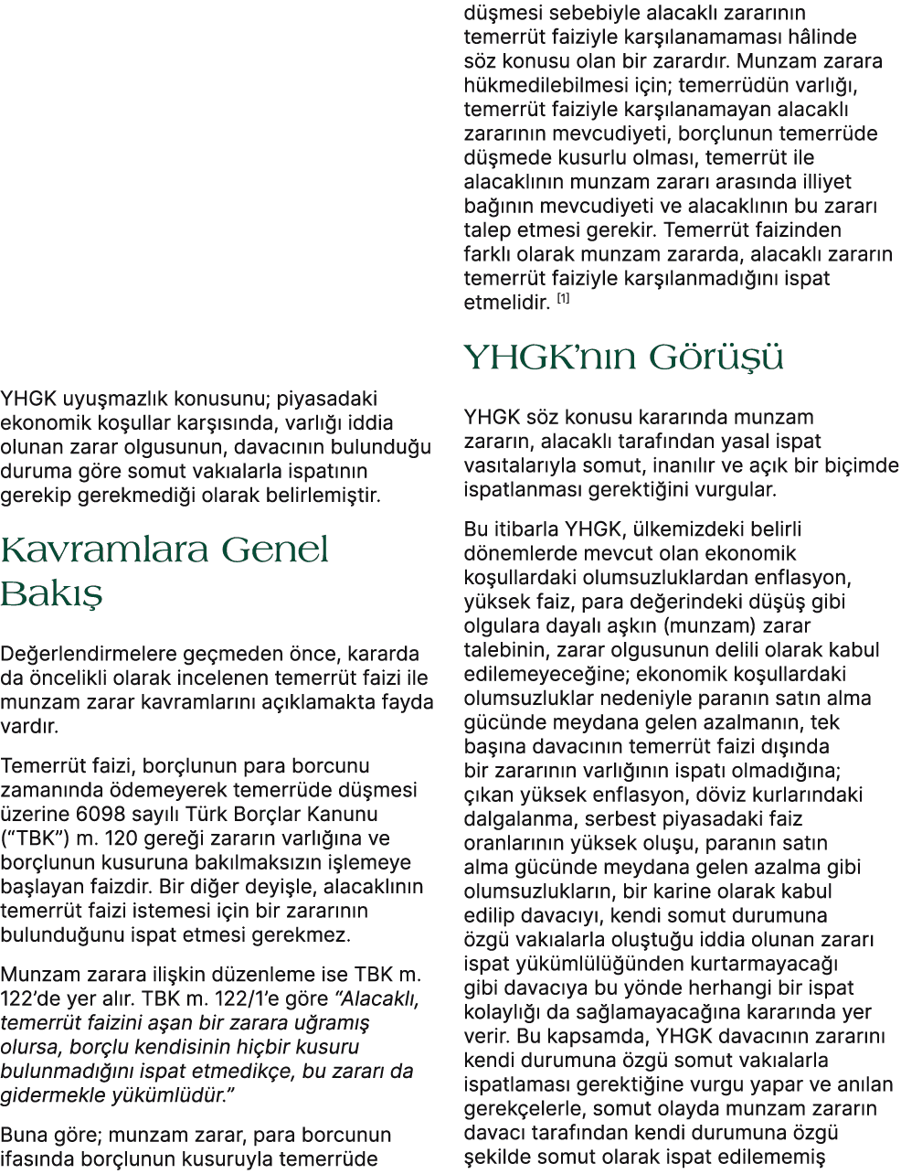 YHGK uyu mazl k konusunu; piyasadaki ekonomik ko ullar kar s nda, varl    iddia olunan zarar olgusunun, davac n n bu...