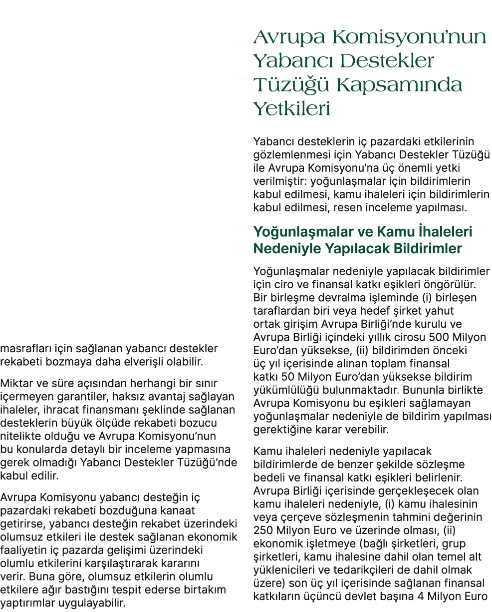 masraflar i in sa lanan yabanc  destekler rekabeti bozmaya daha elveri li olabilir. Miktar ve s re a  s ndan herhang...