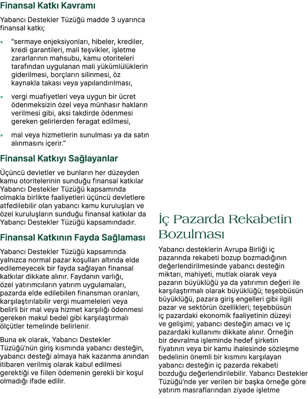 Finansal Katk Kavram  Yabanc  Destekler T z    madde 3 uyar nca finansal katk ; • “sermaye enjeksiyonlar , hibeler, ...