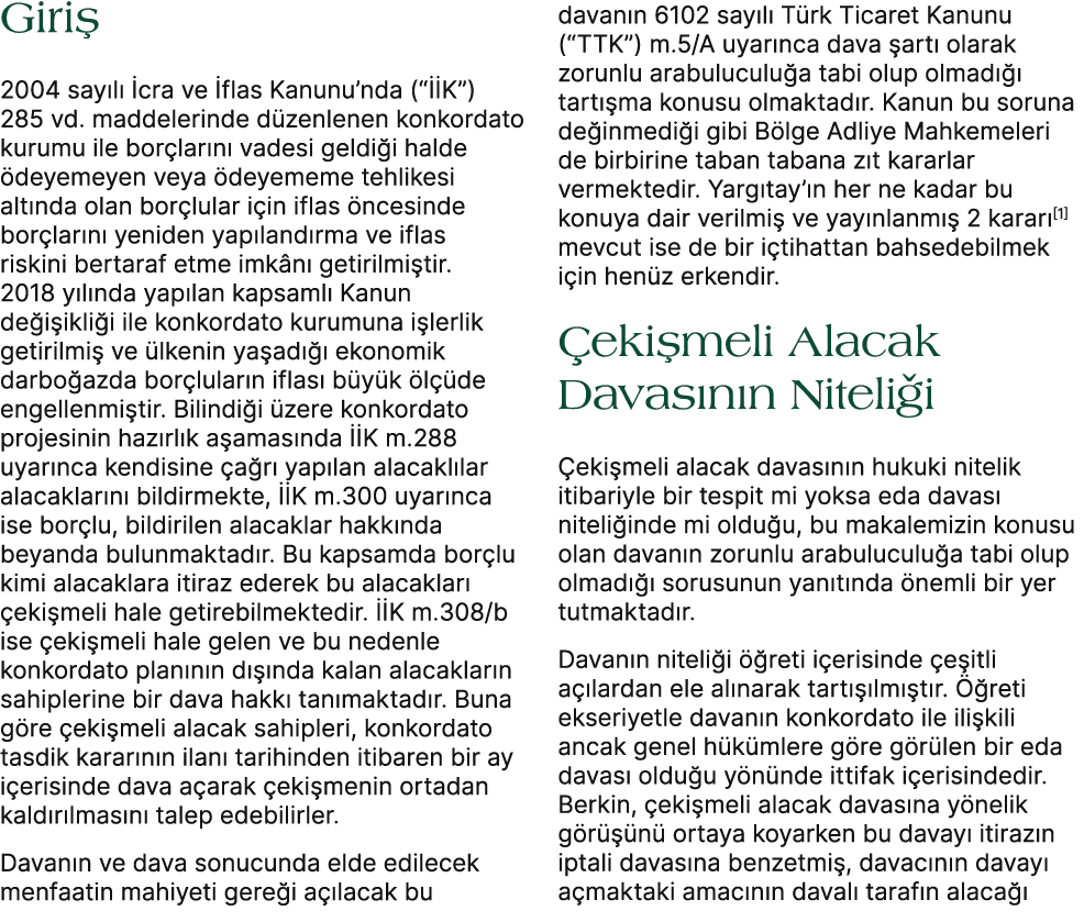 Giri 2004 say l   cra ve  flas Kanunu’nda (“  K”) 285 vd. maddelerinde d zenlenen konkordato kurumu ile bor lar n  v...
