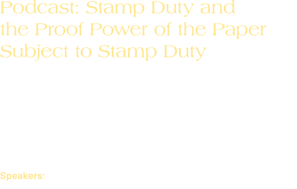Podcast: Stamp Duty and the Proof Power of the Paper Subject to Stamp Duty (Turkish) In the second episode of our Tax...