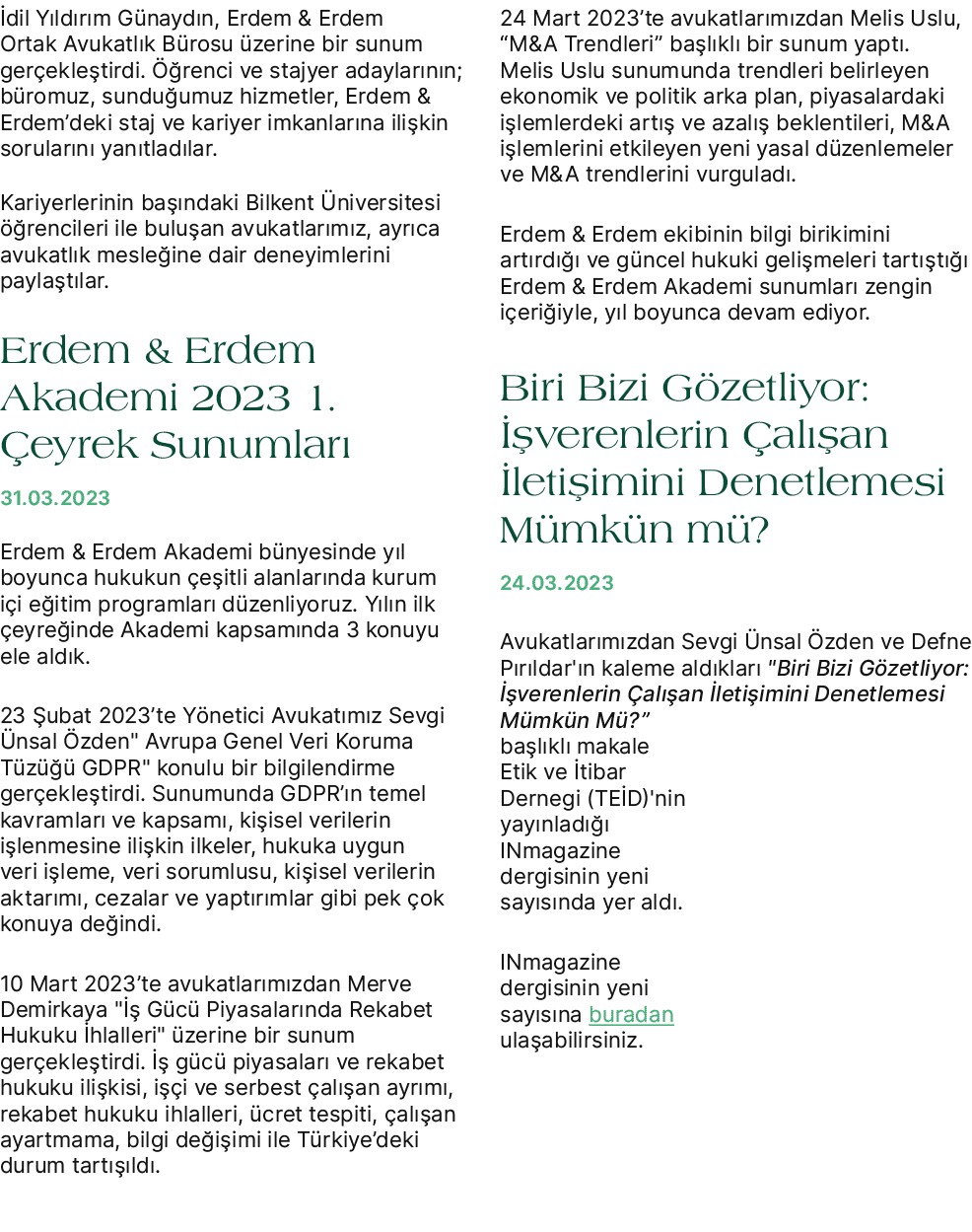  dil Y ld r m G nayd n, Erdem & Erdem Ortak Avukatl k B rosu zerine bir sunum ger ekle tirdi.   renci ve stajyer ada...