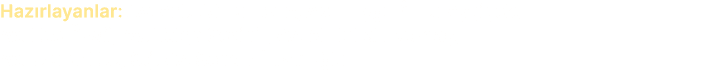 Haz rlayanlar: Av. Arb. Alper Uzun, Av. Duygu ner Ay i ek, Av. Ece  zs , Av. Tolga Sevinir, Av. Abdullah Bozda , Av....