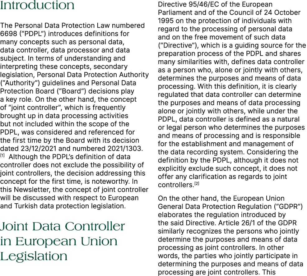 Introduction The Personal Data Protection Law numbered 6698 (“PDPL”) introduces definitions for many concepts such as...