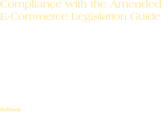 Compliance with the Amended E Commerce Legislation Guide Compliance with the new e commerce legislation, which impose...