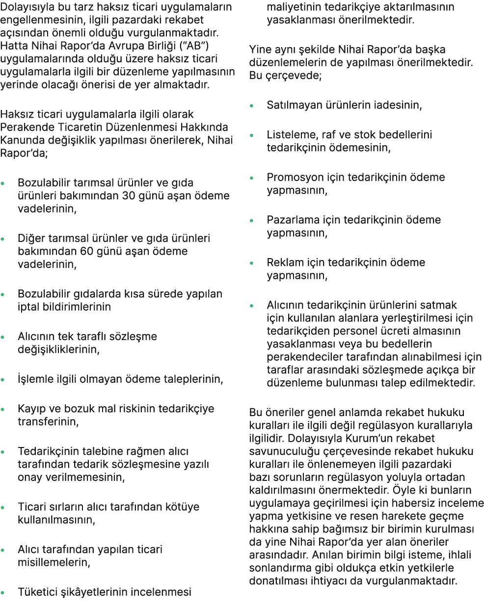 Dolay s yla bu tarz haks z ticari uygulamalar n engellenmesinin, ilgili pazardaki rekabet a s ndan  nemli oldu u vur...