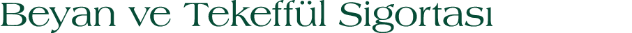 Beyan ve Tekeff l Sigortas 