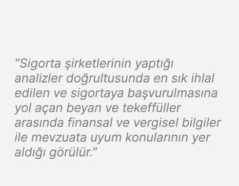 “Sigorta irketlerinin yapt    analizler do rultusunda en s k ihlal edilen ve sigortaya ba vurulmas na yol a an beyan...