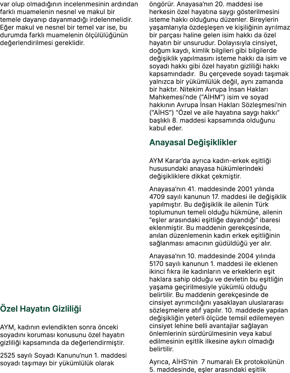 var olup olmad  n n incelenmesinin ard ndan farkl  muamelenin nesnel ve makul bir temele dayan p dayanmad    irdelen...