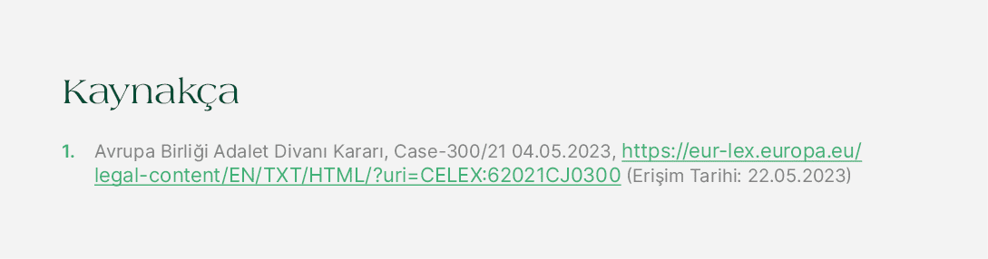 Kaynak a 1. Avrupa Birli i Adalet Divan Karar , Case 300/21 04.05.2023, https://eur lex.europa.eu/legal content/EN/T...