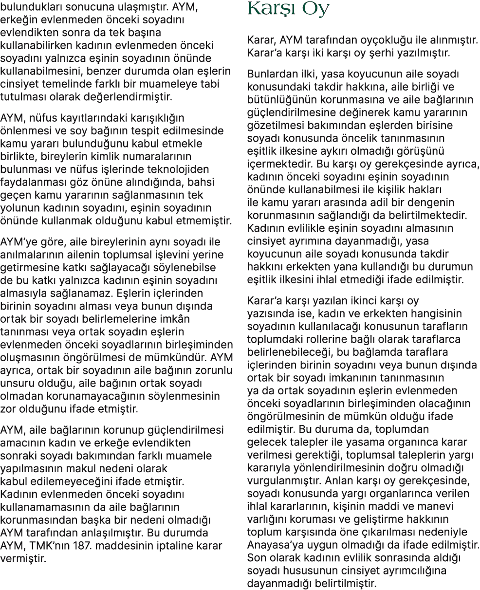 bulunduklar sonucuna ula m  t r. AYM, erke in evlenmeden  nceki soyad n  evlendikten sonra da tek ba  na kullanabili...
