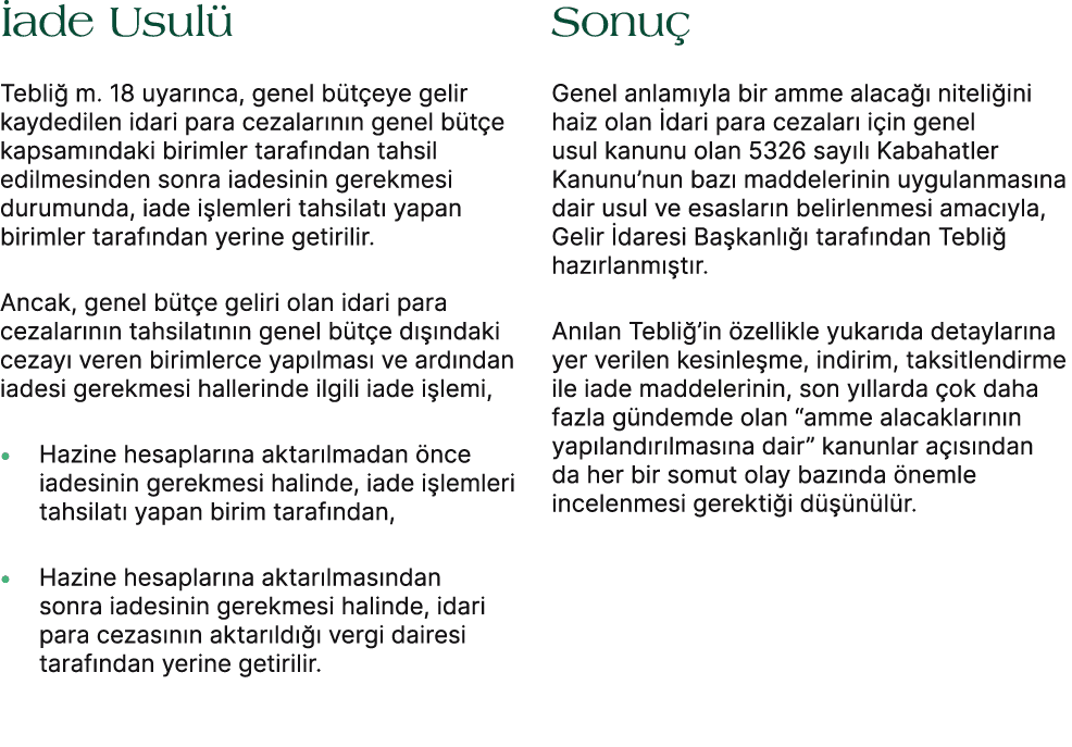  ade Usul Tebli  m. 18 uyar nca, genel b t eye gelir kaydedilen idari para cezalar n n genel b t e kapsam ndaki biri...