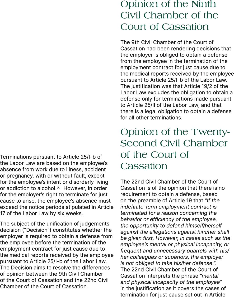Terminations pursuant to Article 25/I b of the Labor Law are based on the employee’s absence from work due to illness...
