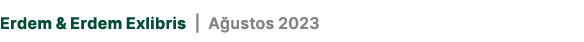 Erdem & Erdem Exlibris | A ustos 2023