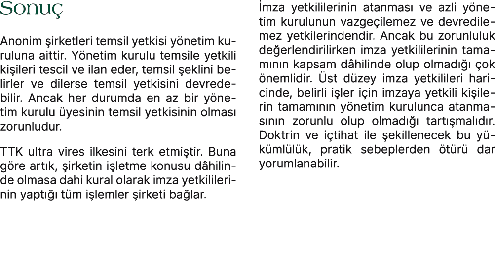 Sonu Anonim  irketleri temsil yetkisi y netim kuruluna aittir. Y netim kurulu temsile yetkili ki ileri tescil ve ila...