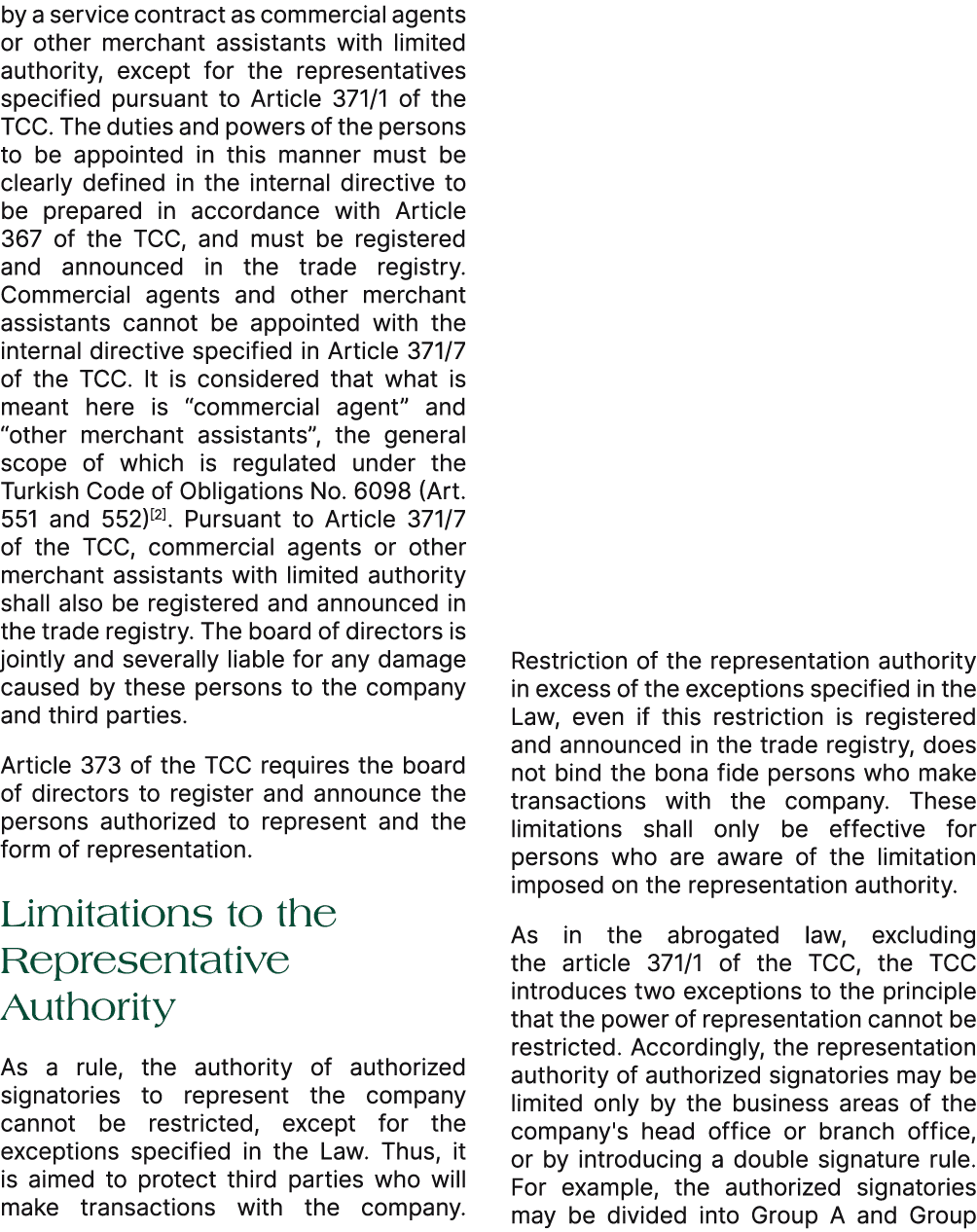 by a service contract as commercial agents or other merchant assistants with limited authority, except for the repres...