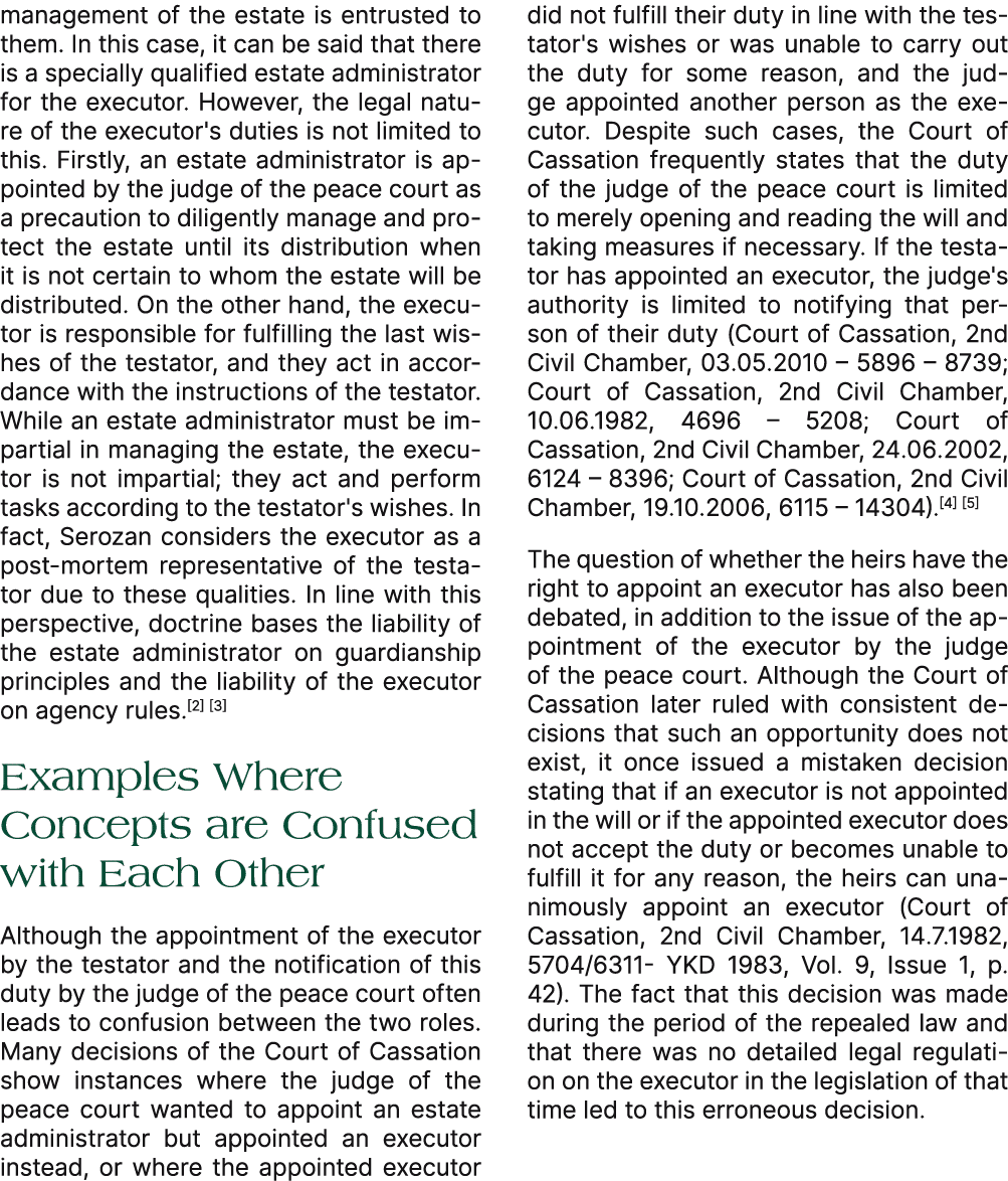 management of the estate is entrusted to them. In this case, it can be said that there is a specially qualified estat...