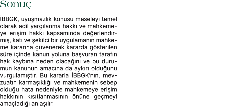 Sonu  BBGK, uyu mazl k konusu meseleyi temel olarak adil yarg lanma hakk  ve mahkemeye eri im hakk  kapsam nda de er...