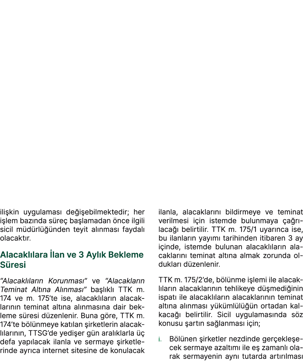 ili kin uygulamas de i ebilmektedir; her i lem baz nda s re  ba lamadan  nce ilgili sicil m d rl   nden teyit al nma...