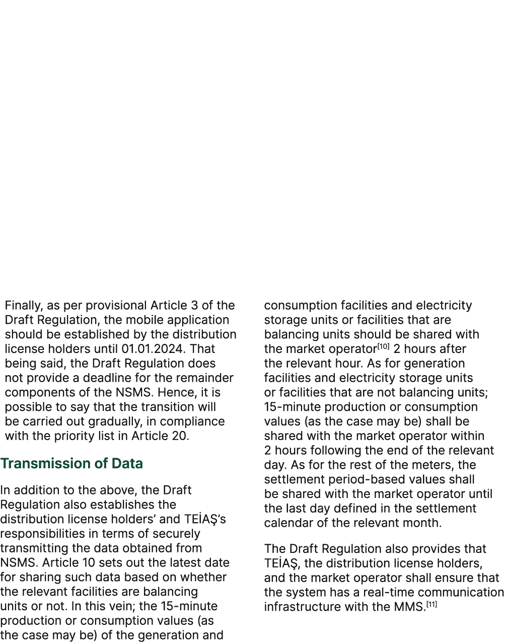 Finally, as per provisional Article 3 of the Draft Regulation, the mobile application should be established by the di...