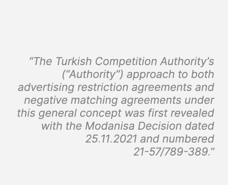 “The Turkish Competition Authority’s (“Authority”) approach to both advertising restriction agreements and negative m...