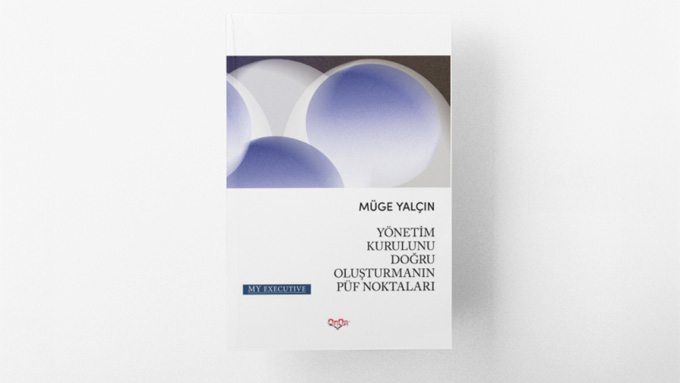 Erdem & Erdem Kurucu ve Yönetici Ortağı Av. Piraye Erdem, “Yönetim Kurulunu Doğru Oluşturmanın Püf Noktaları” Kitabında Yer Aldı